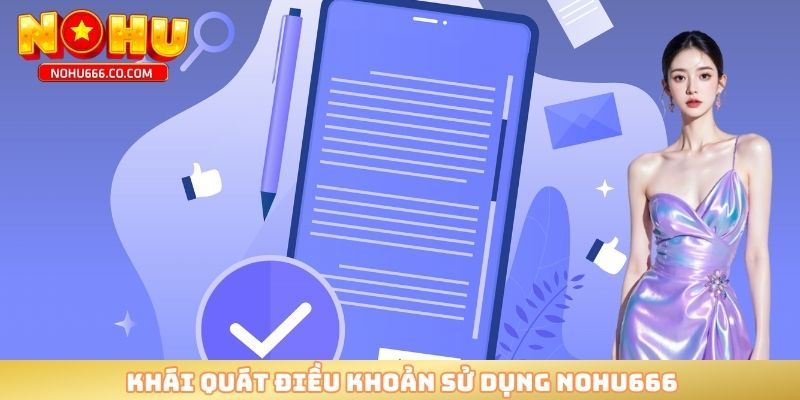 Khái quát điều khoản sử dụng NOHU666