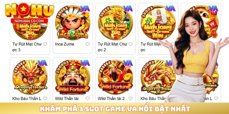 Khám phá 3 slot game VA nổi bật nhất