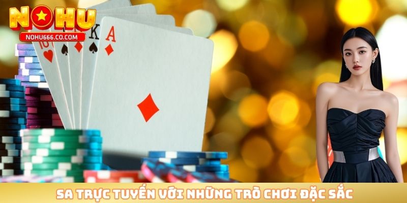 SA trực tuyến với những trò chơi đặc sắc